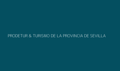 PRODETUR & TURISMO DE LA PROVINCIA DE SEVILLA